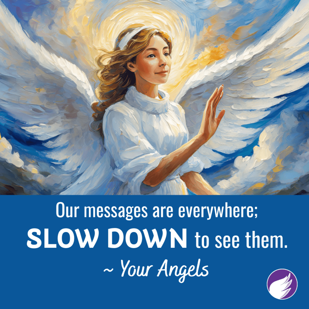 Slow Down to Receive Our Angelic Signs