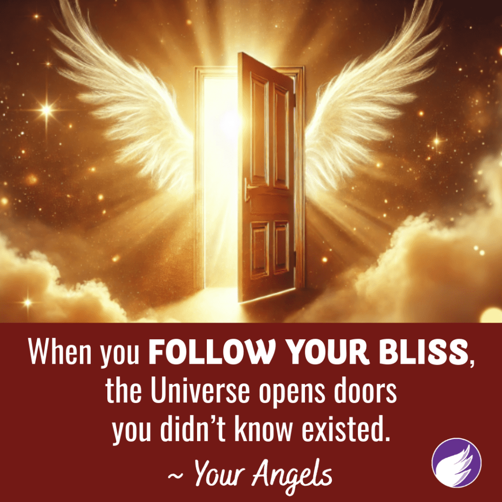 When You Follow Your Bliss, the Universe Reveals the Way